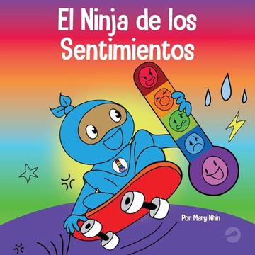 portada El Ninja de los Sentimientos: Un Libro Infantil Social y Emocional Sobre Emociones y Sentimientos: Tristeza, Ira, Ansiedad