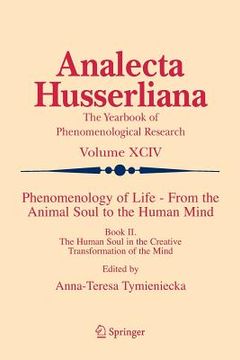 portada Phenomenology of Life - From the Animal Soul to the Human Mind: Book II. the Human Soul in the Creative Transformation of the Mind (en Inglés)