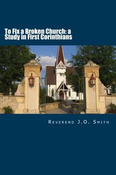 portada To Fix a Broken Church: A Study in First Corinthians: Volume 1