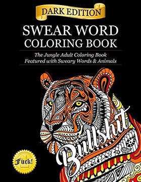 portada Swear Word Coloring Book: Dark Edition: The Jungle Adult Coloring Book Featured with Sweary Words & Animals