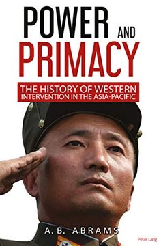 portada Power and Primacy: A History of Western Intervention in the Asia-Pacific (en Inglés)