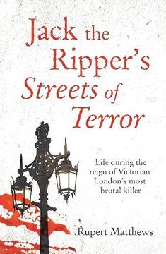 portada Jack the Ripper's Streets of Terror: Life During the Reign of Victorian London's Most Brutal Killer (en Inglés)