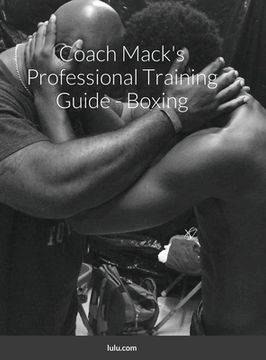portada Coach Mack's Professional Training Guide - Boxing