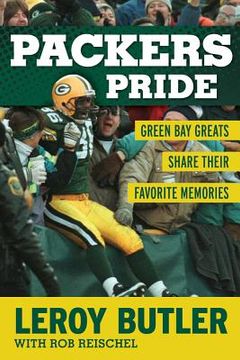 portada Packers Pride: Green Bay Greats Share Their Favorite Memories (en Inglés)