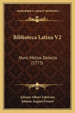 portada Biblioteca Latina V2: Nunc Melius Delecta (1773) (in Latin)