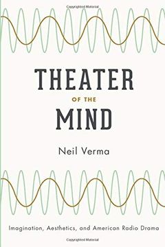 portada Theater of the Mind: Imagination, Aesthetics, and American Radio Drama 