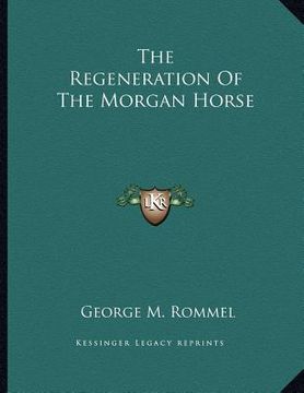 portada the regeneration of the morgan horse (en Inglés)