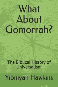 portada What About Gomorrah?: The Biblical History of Universalism (en Inglés)