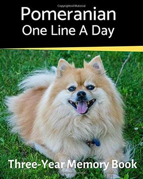 portada Pomeranian - one Line a Day: A Three-Year Memory Book to Track Your Dog’S Growth (a Memory a day for Dogs) (en Inglés)