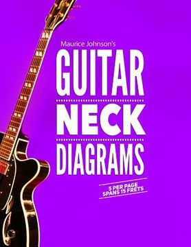 portada Maurice Johnson's GUITAR NECK DIAGRAMS (en Inglés)