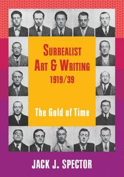 portada surrealist art and writing, 1919 1939: the gold of time (en Inglés)