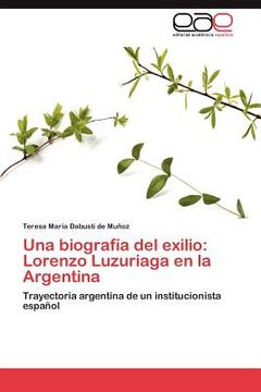 portada una biograf a del exilio: lorenzo luzuriaga en la argentina (en Inglés)