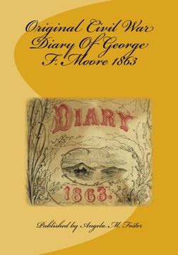 portada Original Civil War Diary Of George F. Moore 1863