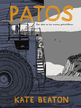 portada Patos. Dos años en las arenas petrolíferas (Edición rústica) (in Spanish)