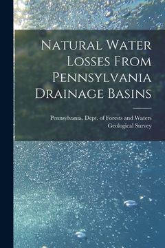 portada Natural Water Losses From Pennsylvania Drainage Basins [microform] (in English)