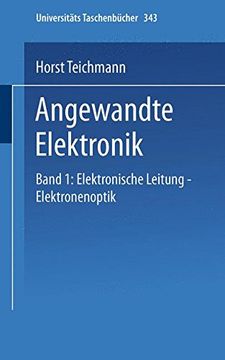 portada Angewandte Elektronik: Band 1: Elektronische Leitung Elektronenoptik (Universitätstaschenbücher) (German Edition)