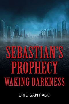 portada Sebastian'S Prophecy: Waking Darkness (in English)
