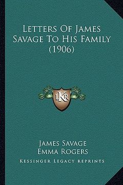 portada letters of james savage to his family (1906) (en Inglés)