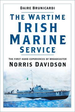 portada The Wartime Irish Marine Service: The First-Hand Experiences of Broadcaster Norris Davidson (en Inglés)