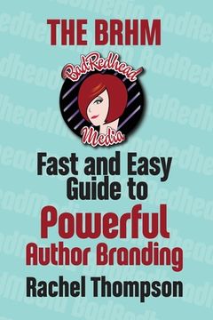 portada The Bad RedHead Media Fast and Easy Guide to Powerful Author Branding (en Inglés)