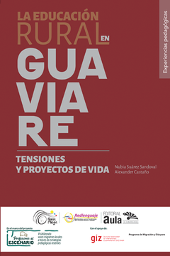 portada La educación rural en Guaviare: tensiones y proyectos de vida