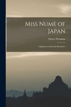 portada Miss Numè of Japan; a Japanese-American Romance (en Inglés)