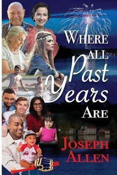 portada Where All Past Years Are: A Family Story (en Inglés)