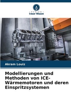 portada Modellierungen und Methoden von ICE-Wärmemotoren und deren Einspritzsystemen (en Alemán)