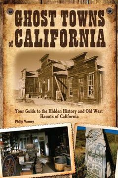portada ghost towns of california: your guide to the hidden history and old west haunts of california (en Inglés)