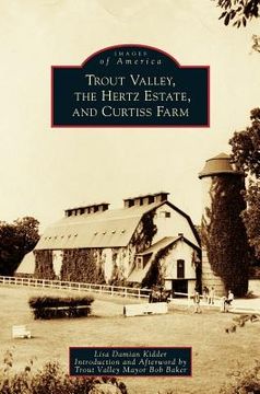 portada Trout Valley, the Hertz Estate, and Curtiss Farm (en Inglés)