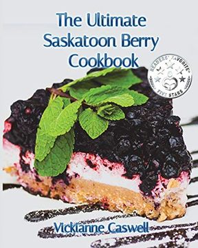 portada The Ultimate Saskatoon Berry Cookbook (Ultimate Cookbook) (en Inglés)