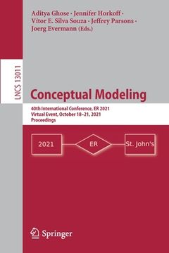 portada Conceptual Modeling: 40th International Conference, Er 2021, Virtual Event, October 18-21, 2021, Proceedings (in English)