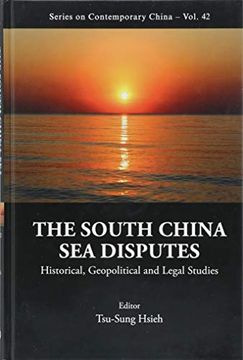 portada South China sea Disputes, The: Historical, Geopolitical and Legal Studies (Series on Contemporary China) (in English)