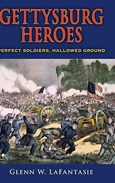 portada Gettysburg Heroes: Perfect Soldiers, Hallowed Ground (en Inglés)