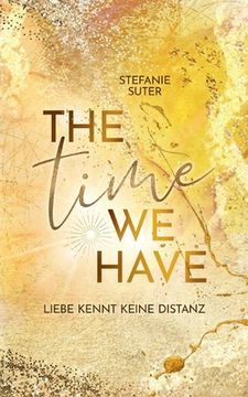 portada The Time We Have: Liebe kennt keine Distanz (in German)