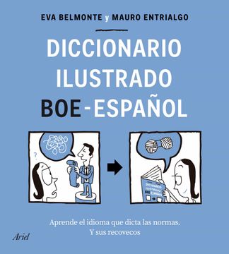 portada Diccionario Ilustrado Boe-Español: Aprende el Idioma que Dicta las Normas y sus Recovecos (Ariel)