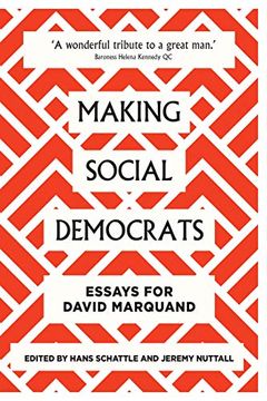 portada Making Social Democrats: Essays for David Marquand (en Inglés)