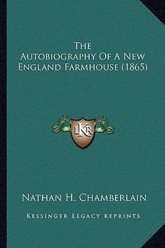 portada the autobiography of a new england farmhouse (1865) the autobiography of a new england farmhouse (1865)