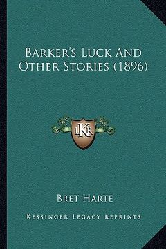 portada barker's luck and other stories (1896) (en Inglés)