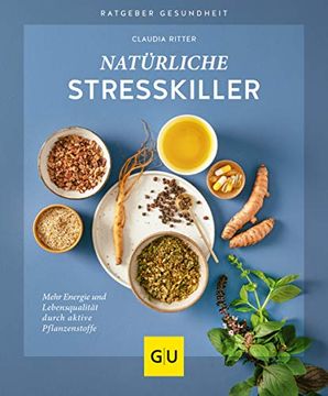 portada Natürliche Stresskiller: Mehr Energie und Lebensqualität Durch Aktive Pflanzenstoffe (gu Ratgeber Gesundheit) (in German)
