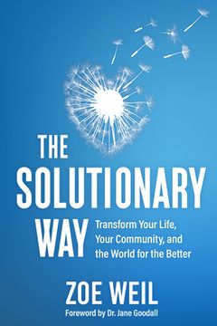 portada The Solutionary Way: Transform Your Life, Your Community, and the World for the Better