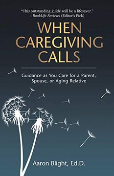 portada When Caregiving Calls: Guidance as you Care for a Parent, Spouse, or Aging Relative (in English)