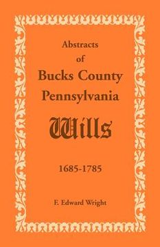 portada abstracts of bucks county, pennsylvania, wills 1685-1785 (en Inglés)