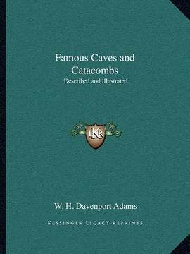portada famous caves and catacombs: described and illustrated (in English)