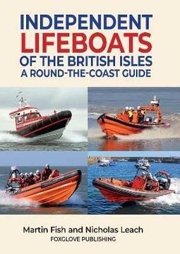 portada Independent Lifeboats of the British Isles: A Round-The-Coast Guide (en Inglés)