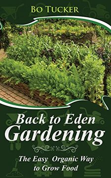 portada Back to Eden Gardening: The Easy Organic way to Grow Food (Homesteading Freedom) (in English)