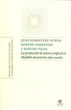 portada Sonido Sabanero y Sonido Paisa. La Producción de Música Tropical en Medellín Durante los Años Sesenta