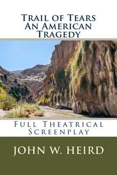 portada Trail of Tears: A Full Theatrical Screenplay (en Inglés)