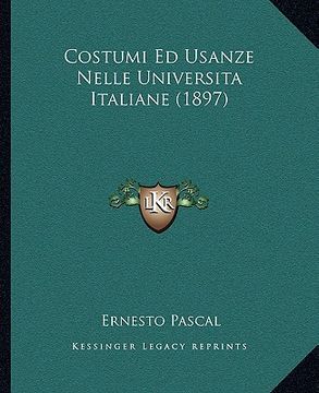 portada Costumi Ed Usanze Nelle Universita Italiane (1897) (in Italian)