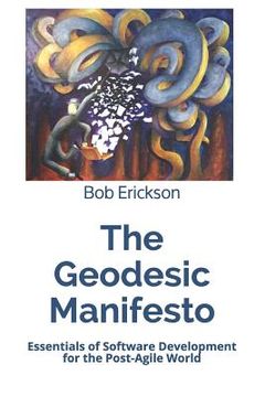 portada The Geodesic Manifesto: Essentials of Software Development for the Post-Agile World (en Inglés)